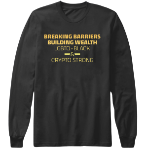 A long sleeve t-shirt with the words " breaking barriers building wealth " written in yellow.