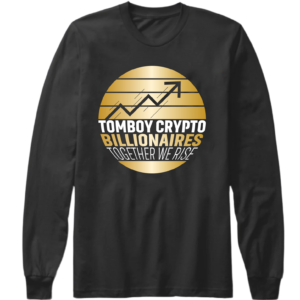 A black long sleeve shirt with the words tomboy crypto billionaires on it.