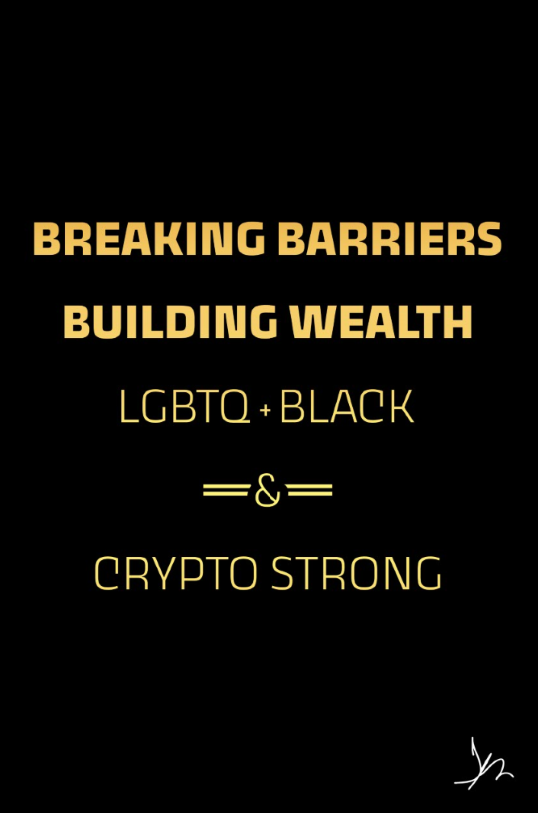 A black and gold background with words that say " breaking barriers, building wealth ", lgbtq + black & crypto strong ".